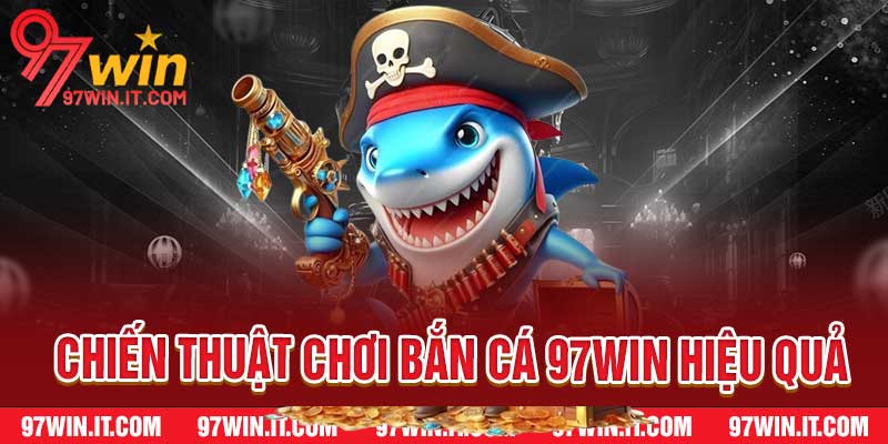 Bắn Cá 97win